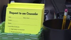 Request to see the counselor.